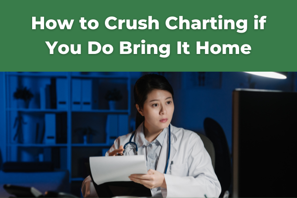 Physician charting at home